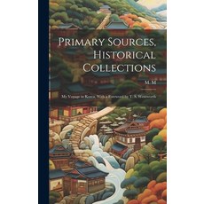 (영문도서) Primary Sources Historical Collections: My Voyage in Korea With a Foreword by T. S. Wentworth Hardcover, Legare Street Press, English, 9781020950001
