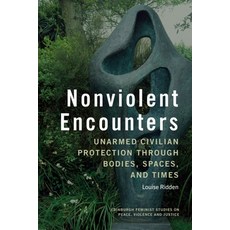 (영문도서)Nonviolent Encounters: Unarmed Civilian Protection Through Bodies Spaces and Times Hardcover, Edinburgh University Press, English, 9781399548823