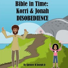 Bible in Time: Korri & Jonah: Obedience Paperback, Createspace Independent Publishing Platform