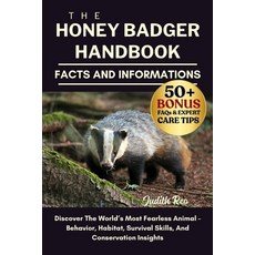 (영문도서)The Honey Badger Handbook: Discover The World's Most Fearless Animal - Behavior ... Paperback, Independently Published, English, 9798262730391