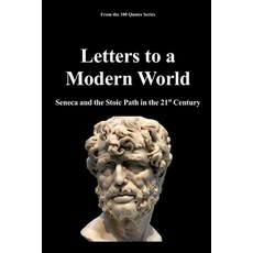 (영문도서)Letters to a Modern World: Seneca and the Stoic Path in the 21st Century Paperback, Independently Published, English, 9798243621397