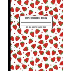 (영문도서) Composition Book Graph Paper 5x5: Trendy Red Strawberry Back to School Quad Writing Notebook ... Paperback, Independently Published, English, 9781082875779
