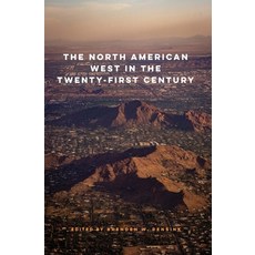 (영문도서) The North American West in the Twenty-First Century Hardcover, University of Nebraska Press, English, 9781496230430