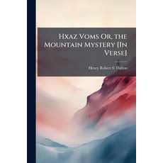 (영문도서)Hxaz Voms Or the Mountain Mystery [In Verse]. Paperback, Nabu Press, English, 9781141369997