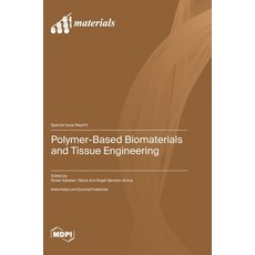 (영문도서) Polymer-Based Biomaterials and Tissue Engineering Hardcover, Mdpi AG, English, 9783036582375