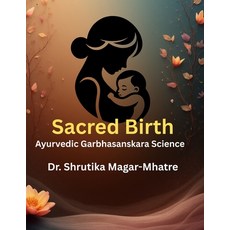 (英文圖書)Sacred Birth: Ayurvedic Garbhasanskara Science 平裝版, Independently Published, English