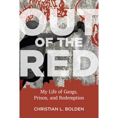 Out of the Red: My Life of Gangs Prison and Redemption Paperback, Rutgers University Press