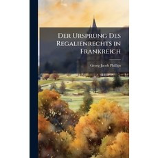 (英文圖書)Der Ursprung Des Regalienrechts in Frankreich 精裝版, Hutson Street Press, 英文