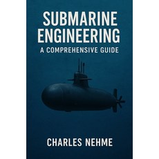 (英文圖書)Submarine Engineering: A Comprehensive Guide 平裝版, Independently Published, 英文