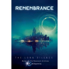 (영문도서)Remembrance: The Long Silence Paperback, N. Altannis, English, 9798232698737