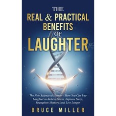 (英文圖書)The Real & Practical Benefits of Laughter: The New Science of Humor - How You Ca... 精裝版, Pacific Trust Holdings Nz Ltd., English