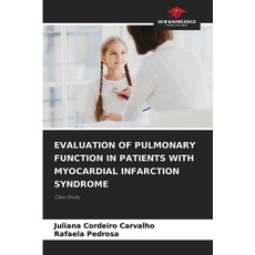 (영문도서)Evaluation of Pulmonary Function in Patients with Myocardial Infarction Syndrome Paperback, Our Knowledge Publishing, English, 9786209477003