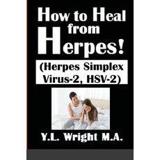 (영문도서) How to Heal from Herpes! (Herpes Simplex Virus-2 HSV-2): How Contagious Is Herpes? Is There ... Paperback, Lulu.com, English, 9781678195311