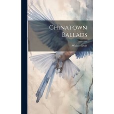 (영문도서) Chinatown Ballads Hardcover, Legare Street Press, English, 9781020649950