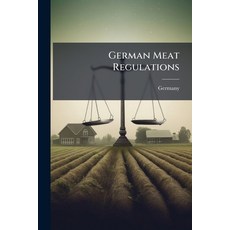 (영문도서)German Meat Regulations: With Original Text Volumes 47-51 Paperback, Nabu Press, English, 9781273653407