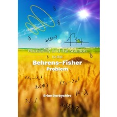 (영문도서) Plausibility and the Solution to the Behrens-Fisher Problem Paperback, Woodbridge Publishers, English, 9781917184571