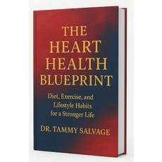 (英文圖書)The Heart Health Blueprint: Diet Exercise and Lifestyle Habits for a Stronger... 平裝版, Independently Published, 英文