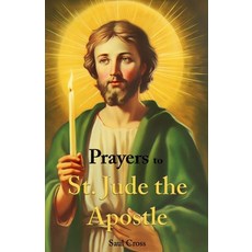 (영문도서) Prayers to St. Jude the Apostle Paperback, Independently Published, English, 9798864854525