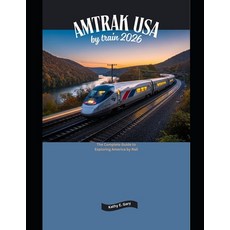 (영문도서)Amtrak USA by Train 2026: The Complete Guide to Exploring America by Rail Paperback, Independently Published, English, 9798244061956 Independently Published, English, 9798244061956