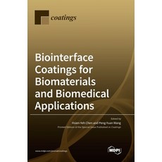 (영문도서) Biointerface Coatings for Biomaterials and Biomedical Applications Hardcover, Mdpi AG, English, 9783036522432
