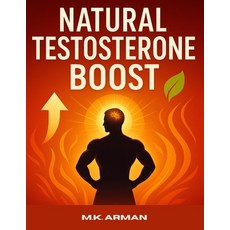 (영문도서)Natural Testosterone Boost: Scientifically Proven Ways To Increase Energy Stami... Paperback, Independently Published, English, 9798261785927