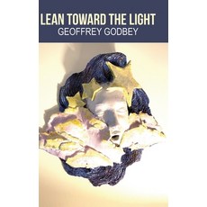 (영문도서) Lean Toward the Light Hardcover, Finishing Line Press, English, 9781599245973