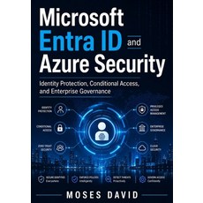 (영문도서)Microsoft Entra ID and Azure Security: Identity Protection Conditional Access ... Paperback, Independently Published, English, 9798189792120