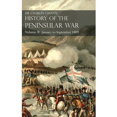 Sir Charles Oman's History of the Peninsular War Volume II: Volume II: January to September 1809 Fro... Hardcover, Naval & Military Press, English, 9781783315864