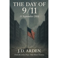 (영문도서)The Day of 9/11: 11 September 2001 Paperback, Independently Published, English, 9798264104909