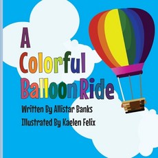 A Colorful Balloon Ride Paperback