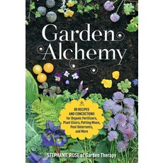 (영문도서)Garden Alchemy: 80 Recipes and Concoctions for Organic Fertilizers Plant Elixir... Paperback, Cool Springs Press, English, 9780760367094