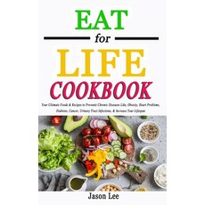 EAT FOR LIFE Cookbook: Your Ultimate Foods & Recipes to Prevents Chronic Diseases Like Obesity Hea... Paperback, Independently Published, English, 9798714925481