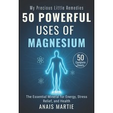 (영문도서)50 Powerful Uses of MAGNESIUM. 50 Complete Sheets: The Essential Mineral for Ene... Paperback, Independently Published, English, 9798263066215