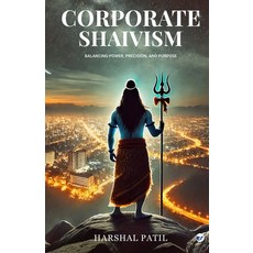 (영문도서) Corporate Shaivism: Balancing Power Precision and Purpose Paperback, Clever Fox Publishing, English, 9789356486249