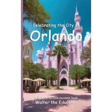 (영문도서) Celebrating the City of Orlando Paperback, Silent King Books, English, 9798330285426