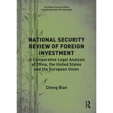 (영문도서) National Security Review of Foreign Investment: A Comparative Legal Analysis of China the Un... Hardcover, Routledge, English, 9780367425159