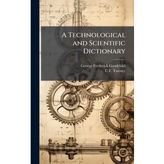 (영문도서)A Technological and Scientific Dictionary Hardcover, Hutson Street Press, English, 9781024123104