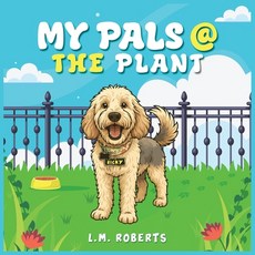 (영문도서)My Pals @ The Plant Paperback, Lisa M Roberts, English, 9798295402296