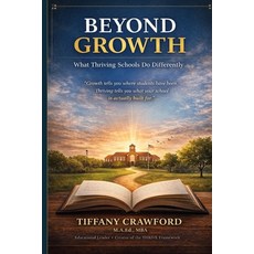 (영문도서)Beyond Growth: What Thriving Schools Do Differently Paperback, English, 9798197988836