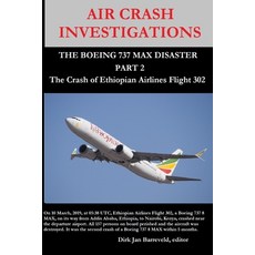 (영문도서) AIR CRASH INVESTIGATIONS - THE BOEING 737 MAX DISASTER (PART 2) - The Crash of Ethiopian Airl... Paperback, Lulu.com, English, 9781794777194