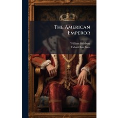 (영문도서)The American Emperor Hardcover, Hutson Street Press, English, 9781023748483