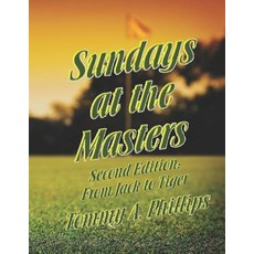 Sundays at the Masters: From Jack to Tiger Paperback, Independently Published, English, 9781097217670