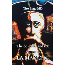 (영문도서)The Scapular and the Dagger of La Mancha Paperback, Humberto (Tito) Lugo Vicente, English, 9798256011116