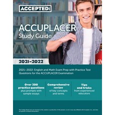 ACCUPLACER Study Guide 2021-2022: English and Math Exam Prep with Practice Test Questions for the AC... Paperback, Accepted, Inc., 9781635309645