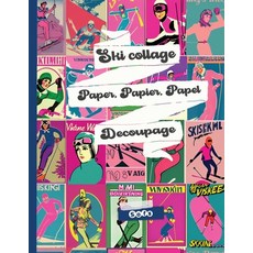 (영문도서) Vintage Ski Art Collage Decoupage paper Paperback, Sophie Marcoux, English, 9781998930067