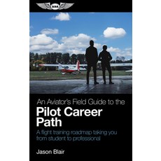 (英文圖書)An Aviator's Field Guide to the Pilot Career Path: A Flight Training Roadmap Tak... 平裝版, Aviation Supplies & Academics, 英文