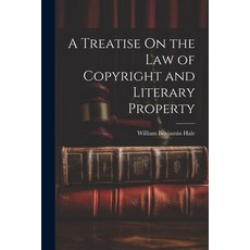 (영문도서) A Treatise On the Law of Copyright and Literary Property Paperback, Legare Street Press, English, 9781021889713