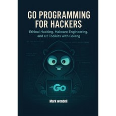 (英文圖書)Go Programming for Hackers: Ethical Hacking Malware Engineering and C2 Toolkit... 平裝版, Independently Published, 英文