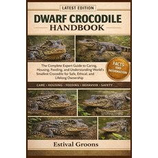 (英文圖書)Dwarf Crocodile Handbook: The Complete Expert Guide to Caring Housing Feeding ... 平裝版, Independently Published, 英文