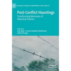 Post-Conflict Hauntings: Transforming Memories of Historical Trauma Hardcover, Palgrave MacMillan